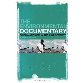 The Environmental Documentary: Cinema Activism in the 21st Century