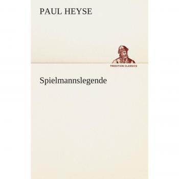 Paul Heyse: Legend of the Minstrel - Fictional Novel