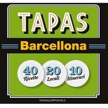 Tapas Barcelona - Italiano: 40 Ricette 20 Locali 10 Itinerari