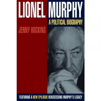 Lionel Murphy: A Political Biography