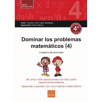 Dominar problemas matemáticos 4º E.P. - Francisco Javier López Apesteguía