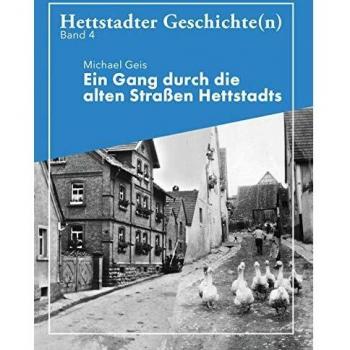 Ein Gang durch die alten Straße Hettstadts: Hettstadter Geschichte