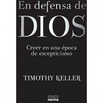 En Defensa de Dios: Creer en una Opoca de Escepticismo