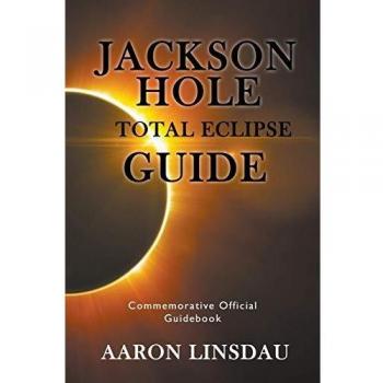 Guía Conmemorativa Oficial del Eclipse Total de Jackson Hole 2017