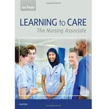 Learning to Care: The Nursing Associate, 1e