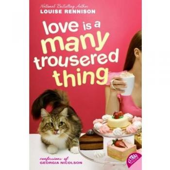 Love Is a Many Trousered Thing: Confessions of Georgia Nicolson Book 8