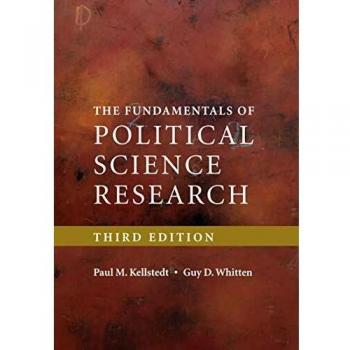 The Fundamentals of Political Science Research by Paul M. Kellstedt, published by Cambridge University Press