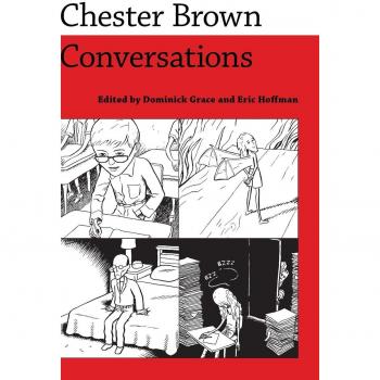 Chester Brown: Dialogues with Comic Artists - University Press Edition