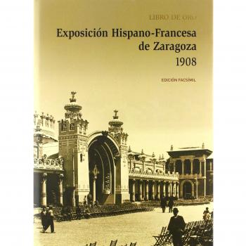 EXPOSICIóN HISPANO-FRANCESA DE ZARAGOZA 1908.