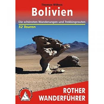 Guía de Senderismo y Trekking en Bolivia: 52 Rutas Espectaculares por Thomas Wilken