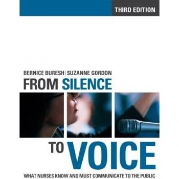 From Silence to Voice: What Nurses Know and Must Communicate to the Public