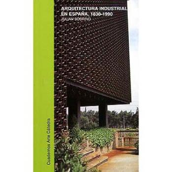 Arquitectura industrial en España, 1830-1990