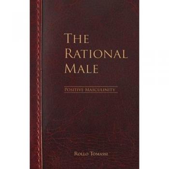 The Rational Male - Positive Masculinity: Positive Masculinity: Volume 3