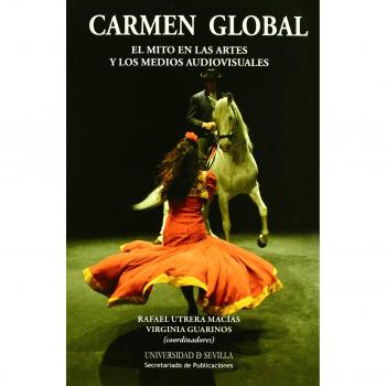 Carmen Global: El mito en las artes y los medios audiovisuales: 8