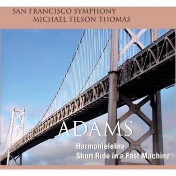 Adams: Harmonielehre; Short Ride in a Fast Machine