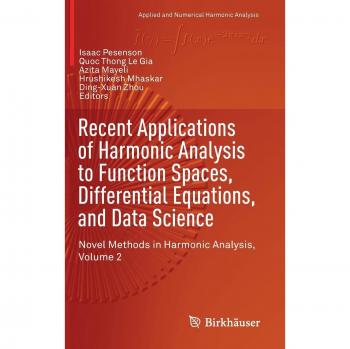Harmonic Analysis Applications in Function Spaces, Differential Equations, and Data Science by Isaac Pesenson