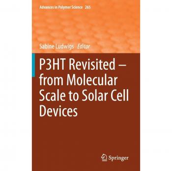 P3HT Revisited – From Molecular Scale to Solar Cell Devices