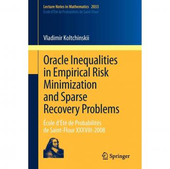 Oracle Inequalities in Empirical Risk Minimization and Sparse Recovery Problems: École d'Été de Probabilités de Saint-Flour XXXVIII-2008