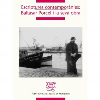 Escriptures contemporànies: Baltasar Porcel i la seva obra