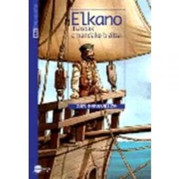Elkano: Itsasoak emandako bizitza
