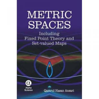 Metric Spaces: Including Fixed Point Theory and Set-Valued Maps