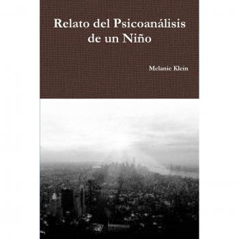 Relato Psicoanalítico Infantil: Análisis y Comprensión del Mundo Emocional de un Niño
