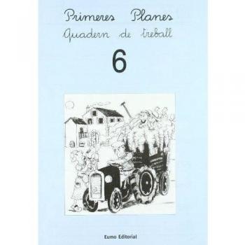 Primeres Planes. Quadern de treball 6