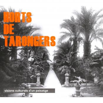 Horts de tarongers: Visions culturals d'un paisatge