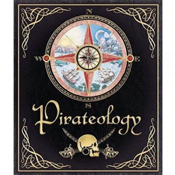 Pirateology: The Ultimate Guide for Aspiring Pirate Hunters