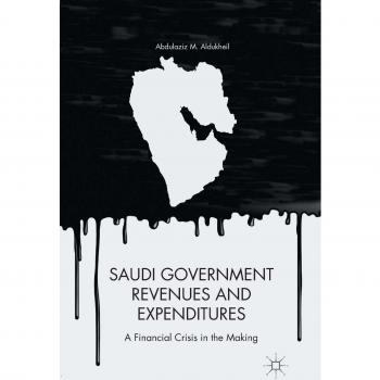 Saudi Government Revenues and Expenditures: A Financial Crisis in the Making