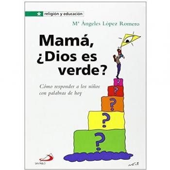 Mamá, ¿Dios es verde?
