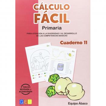 Cálculo Fácil 11 Mejora la Capacidad de Cálculo y Apoyo a 4º Primaria