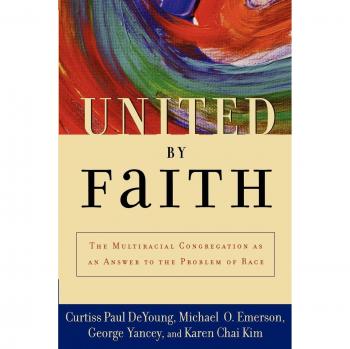 United by Faith: The Multiracial Congregation As an Answer to the Problem of Race