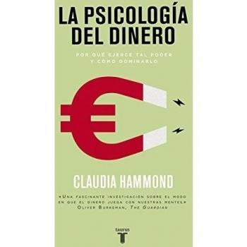 La psicología del dinero: Por qué ejerce tal poder y cómo dominarlo