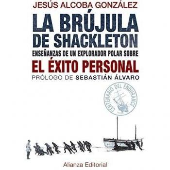 La brújula de Shackleton: Enseñanzas de un explorador polar sobre el éxito personal