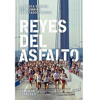Reyes Del Asfalto. La Época Dorada Del Running En Estados Unidos - Stracher, Cameron