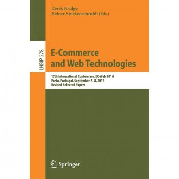 E-Commerce and Web Technologies: 17th International Conference, EC-Web 2016, Porto, Portugal, September 5-8, 2016, Revised Selected Papers