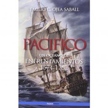 Pacífico. Un océano de enfrentamientos 1574-1762