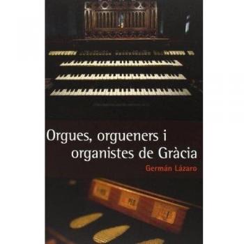 Orgues, Orgueners I Organistes De Gràcia