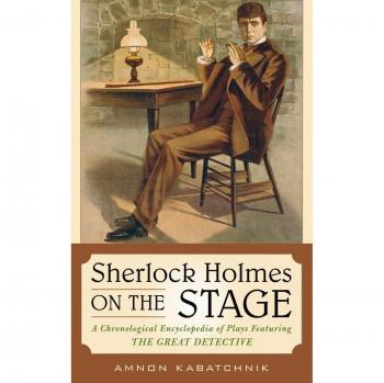 Sherlock Holmes Stage Plays: A Comprehensive Chronological Encyclopedia