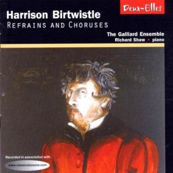 Birtwistle - Refrains and Choruses - H. Birtwistle