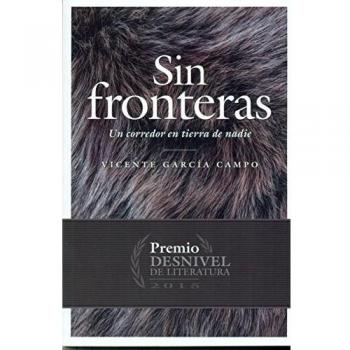 Sin fronteras. Un corredor en tierra de nadie - Vicente Garcia Campo
