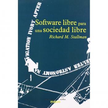 Software Libre Para Una Sociedad Libre - Richard M. Stallman
