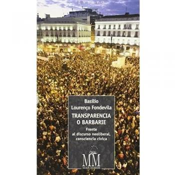 Transparencia o barbarie: Frente al discurso neoliberal, consciencia cívica: 2