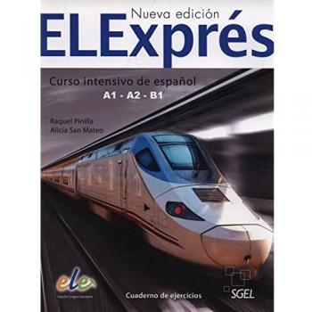 ELExprés ejercicios: Levels A1, A2, B1 - Pinilla Gómez, Raquel;San Mateo Valdehíta, Alicia