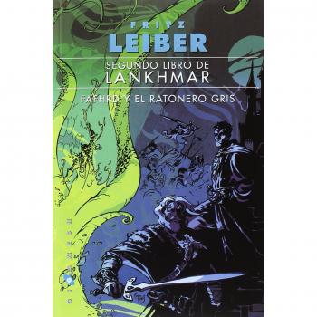 Segundo libro de Lankhmar: Fafhrd y el Ratonero Gris: 67 - Fritz Leiber