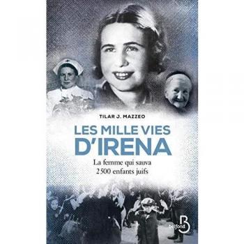 Les mille vies d'Irena : La femme qui sauva 2500 enfants juifs