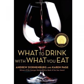 What to Drink with What You Eat: The Definitive Guide to Pairing Food with Wine, Beer, Spirits, Coffee, Tea, Even Water Based on Expert Advice from America's Best Sommeliers