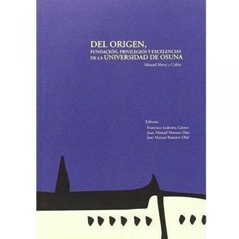 Del origen, fundación, privilegios y excelencias de la Universidad de Osuna: 17