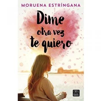 Dime otra vez te quiero - Moruena Estríngana